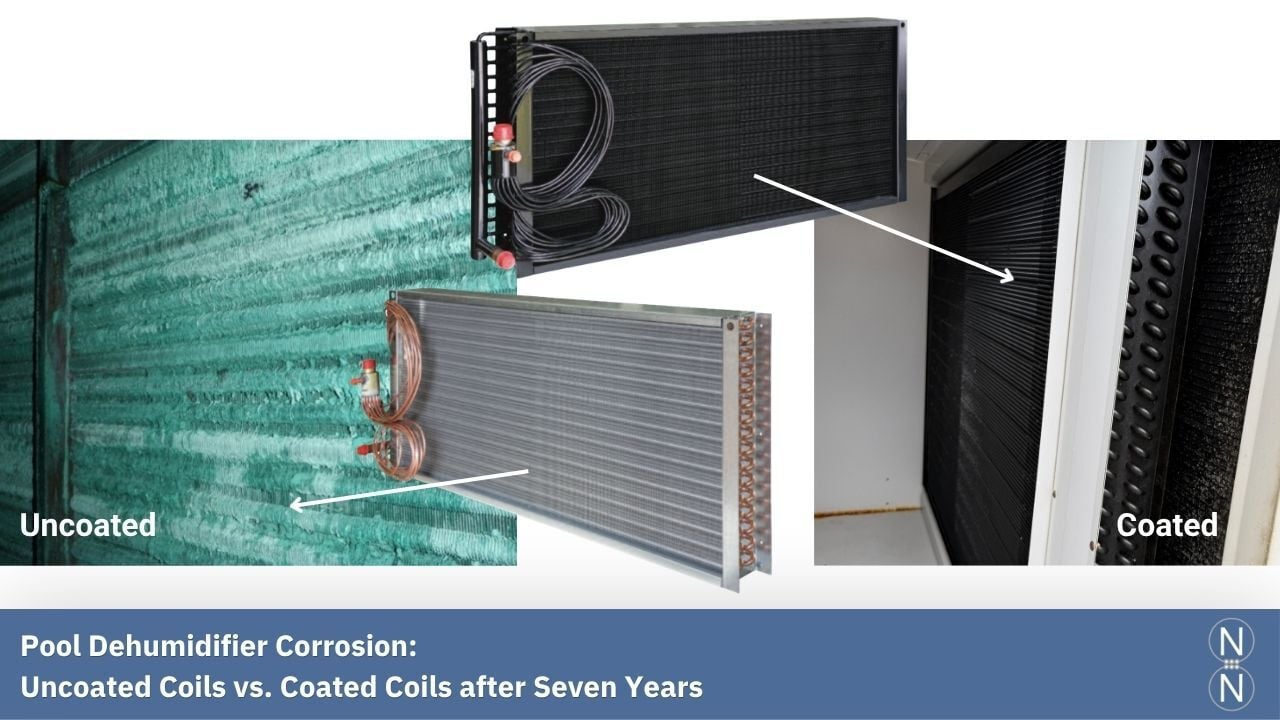 pool dehumidifier corrosion, uncoated coils vs. coated coils